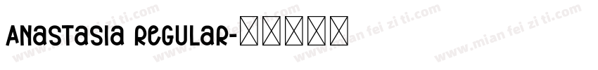 Anastasia Regular字体转换
